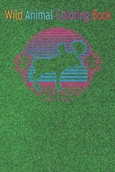 Paperback Wild Animal Coloring Book: Moose Elk Deer Hunting Camping Hiking Retro An Coloring Book Featuring Beautiful Forest Animals, Birds, Plants and Wil Book