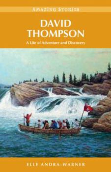 Paperback David Thompson: A Life of Adventure and Discovery Book
