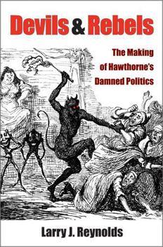 Paperback Devils and Rebels: The Making of Hawthorne's Damned Politics Book