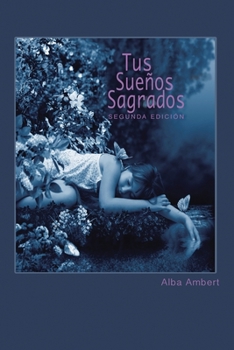 Paperback Tus Sueños Sagrados: Segunda Edición [Spanish] Book