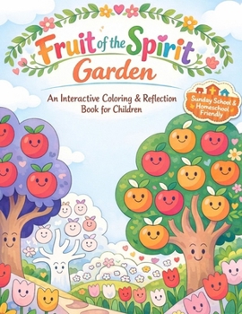 Fruit of The Spirit: An Interactive Coloring & Reflection Book for Children