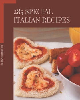Paperback 285 Special Italian Recipes: An Italian Cookbook You Will Need Book