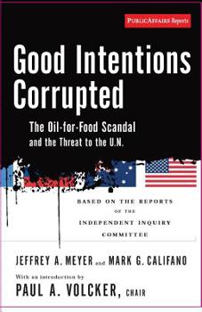 Paperback Good Intentions Corrupted: The Oil for Food Scandal and the Threat to the Un Book