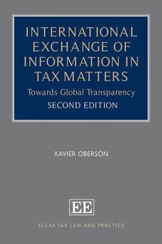 Hardcover International Exchange of Information in Tax Matters: Towards Global Transparency: Second Edition (Elgar Tax Law and Practice series) Book