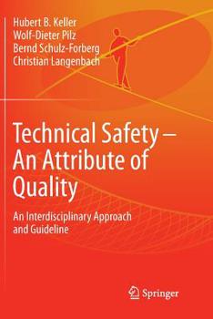 Paperback Technical Safety - An Attribute of Quality: An Interdisciplinary Approach and Guideline Book
