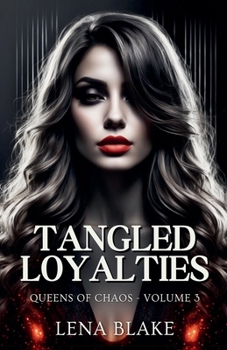Tangled Loyalties (Queens of Chaos)