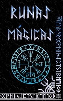 Paperback Runas Mágicas: Manual para Principiantes de las Runas Nórdicas Futhark [Spanish] Book