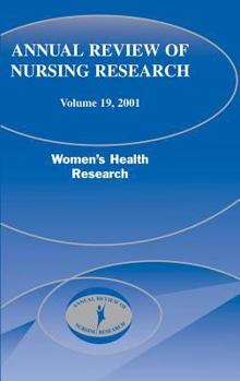Hardcover Annual Review of Nursing Research, Volume 19, 2001: Women's Health Research Book