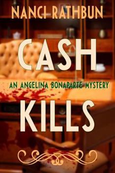 Paperback Cash Kills: An Angelina Bonaparte Mystery Book