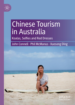 Hardcover Chinese Tourism in Australia: Koalas, Selfies and Red Dresses Book