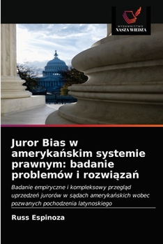 Paperback Juror Bias w amerykańskim systemie prawnym: badanie problemów i rozwiązań [Polish] Book