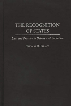 Hardcover The Recognition of States: Law and Practice in Debate and Evolution Book