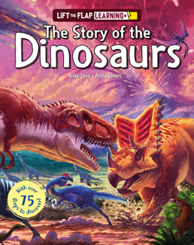 Dinosaurs Lift and Learn: How They Really Lived (Curious Fox Books) Interactive Lift-the-Flap Dinosaur Science Book for Kids Ages 6-9 to Learn All About Fossils, Paleontology, and the Mesozoic Era