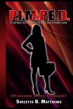 Paperback P.I.M.P.E.D.: Pushed Into My Purpose Everyday Book