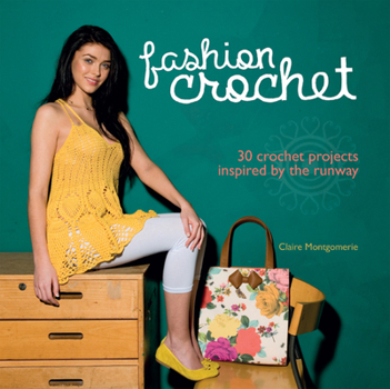 Hardcover Fashion Crochet: 30 Crochet Projects Inspired by the Runway Book
