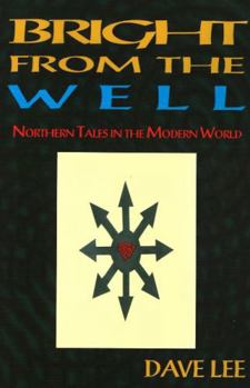 Paperback Bright from the Well: Northern Tales in the Modern World Book