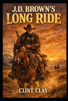 Paperback J.D. Brown's Long Ride: Western Frontier Adventure Book