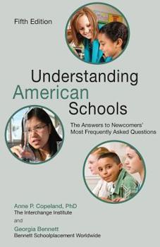 Paperback Understanding American Schools: The Answers to Newcomers' Most Frequently Asked Questions Book