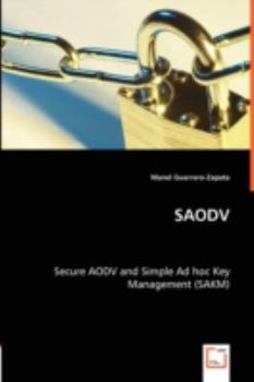 Paperback SAODV - Secure AODV and Simple Ad hoc Key Management (SAKM) Book