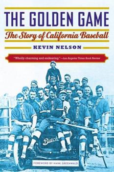 Paperback The Golden Game: The Story of California Baseball Book