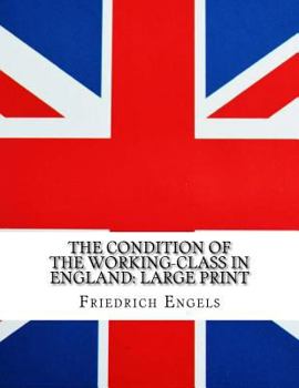 Paperback The Condition of the Working-Class in England: Large Print [Large Print] Book