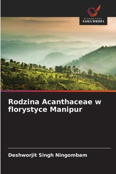 Paperback Rodzina Acanthaceae w florystyce Manipur [Polish] Book