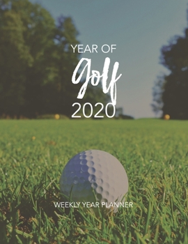 Paperback YEAR OF Golf 2020: Weekly Year Planner Book