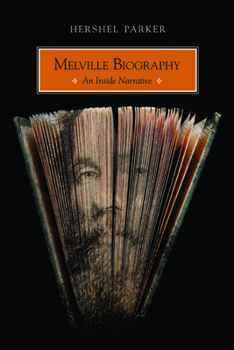 Hardcover Melville Biography: An Inside Narrative Book