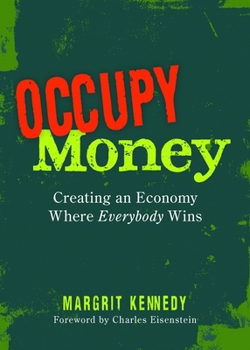 Paperback Occupy Money: Creating an Economy Where Everybody Wins Book