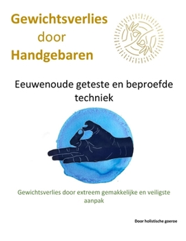 Paperback Gewichtsverlies door handgebaren: Eeuwenoude beproefde en beproefde techniek [Dutch] Book