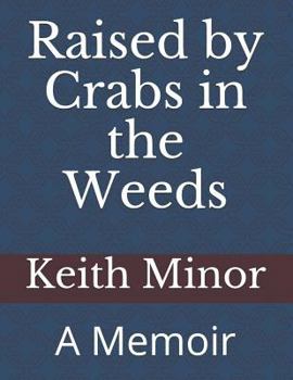 Paperback Raised by Crabs in the Weeds: A Memoir Book