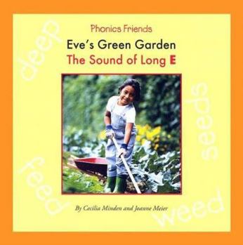 Eve's Green Garden: The Sound of Long E (Phonics Friends)