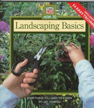 Paperback Landscaping Basics: Everything You Need to Know to Get Started (Time Life How-To) Book