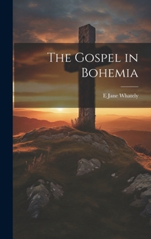 Hardcover The Gospel in Bohemia Book