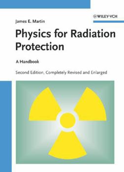 Hardcover Physics for Radiation Protection: A Handbook Book