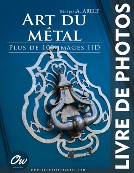 Art du métal: Livre de Photos (Livre de Photos - Plus de 100 images HD) (French Edition)