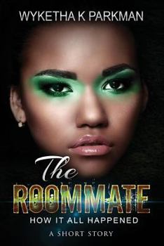 Paperback The Roommate: How It All Happened: A Short Story Book