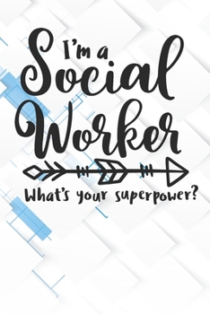 Paperback I'm A Social Worker - What's Your Superpower Notebook: Black Blank I'm A Social Worker - What's Your Superpower Notebook / Journal Gift ( 6 x 9 - 110 Book