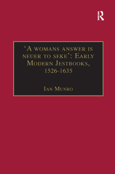 Paperback 'A womans answer is neuer to seke': Early Modern Jestbooks, 1526-1635: Essential Works for the Study of Early Modern Women: Series III, Part Two, Volu Book