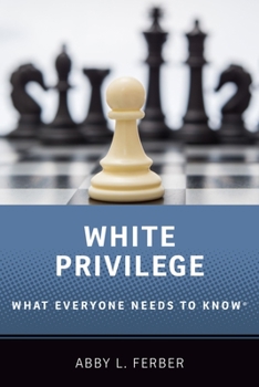 Paperback White Privilege: What Everyone Needs to Know(r) Book