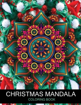 Christmas Mandala coloring book: An adult coloring book with 120 coloring page