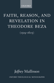 Hardcover Faith, Reason, and Revelation in Theodore Beza (1519-1605) Book