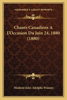 Paperback Chants Canadiens A L'Occasion Du Juin 24, 1880 (1880) [French] Book