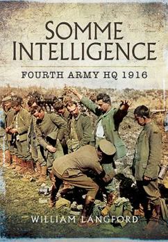 Hardcover Somme Intelligence: Fourth Army HQ 1916 Book