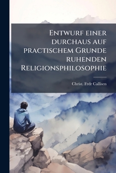 Paperback Entwurf einer durchaus auf practischem Grunde ruhenden Religionsphilosophie [German] Book