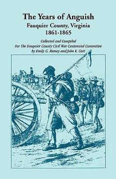 Paperback The Years of Anguish: Fauquier County, Virginia, 1861-1865 Book