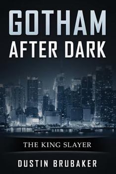 Paperback Gotham: After Dark - The King Slayer Book