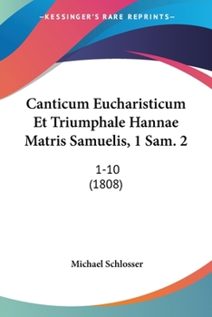 Paperback Canticum Eucharisticum Et Triumphale Hannae Matris Samuelis, 1 Sam. 2: 1-10 (1808) [Latin] Book