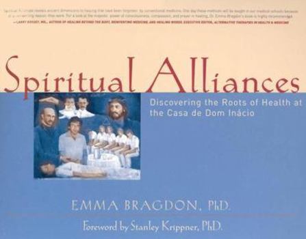 Paperback Spiritual Alliances: Discovering the Roots of Health at the Case D Edom I Vacio Book