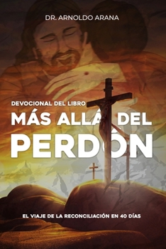 Paperback Devocional del libro Más allá del perdón: El viaje de la reconciliación en 40 días [Spanish] Book